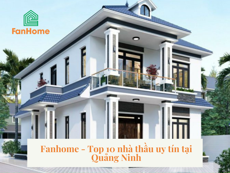 Xây nhà trọn gói uy tín, chuyên nghiệp tại Quảng Ninh